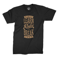 
              First Learn The Rules Then Break Them Organic Mens T-Shirt
            