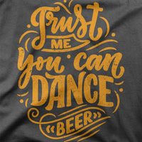 
              Trust Me You Can Dance, Beer Organic Womens T-Shirt
            