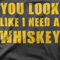
              You Look Like I Need A Whiskey Organic Mens T-Shirt
            