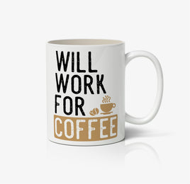 Will Work For Coffee Ceramic Mug