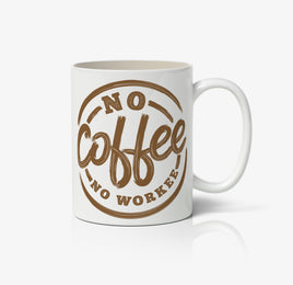 No Coffe No Workee Slogan Design Ceramic Mug