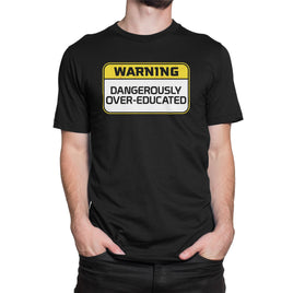 Warning Dangerously Over Educated Organic Mens T-Shirt