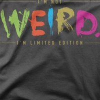 
              I am Not Weird I am Limited Edition Organic Womens T-Shirt
            