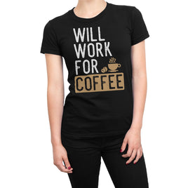 Will Work For Coffee Organic Womens T-Shirt