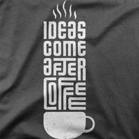 
              Ideas Come After Coffee Organic Womens T-Shirt
            
