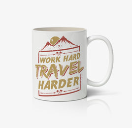 Work Hard Travel Harder Ceramic Mug