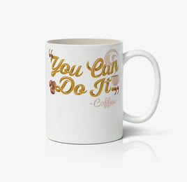 You Can Do it, Coffee Ceramic Mug