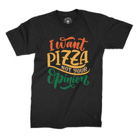 
              I Want Pizza Not Your Opinion Organic Mens T-Shirt
            
