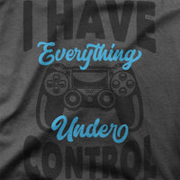 
              I Have Everything Under Control Organic Womens T-Shirt
            
