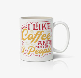 I like Coffee And Maybe 3 People Red And Yellow Design Ceramic Mug