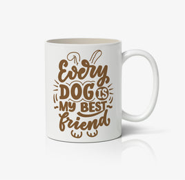 Every Dog Is My Best Friend Ceramic Mug
