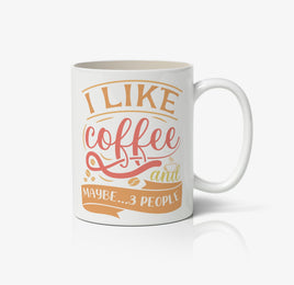 I like Coffee And Maybe 3 People Pink And Peach Design Ceramic Mug