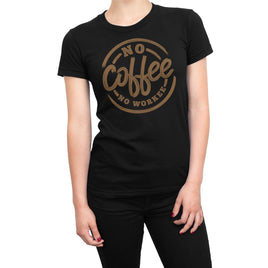 No Coffe No Workee Slogan Design Organic Womens T-Shirt