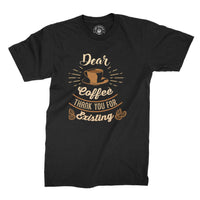 
              Dear Coffee Thank You For Existing Organic Mens T-Shirt
            