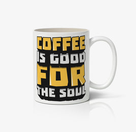 Coffee Is Good For The Soul Ceramic Mug
