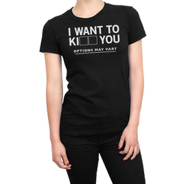 I Want To Kill You, Options May Vary Organic Womens T-Shirt