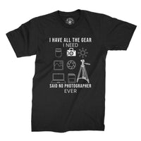 
              I Have All The Gear I Need, Said No Photographer Ever Organic Mens T-Shirt
            